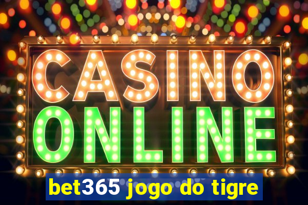 bet365 jogo do tigre