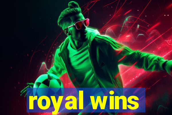 royal wins