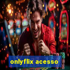 onlyflix acesso