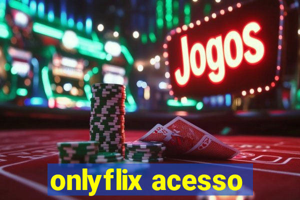 onlyflix acesso