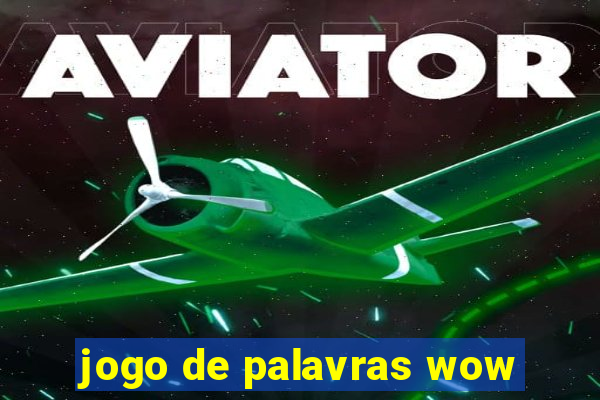 jogo de palavras wow