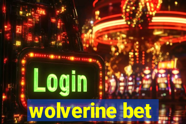 wolverine bet