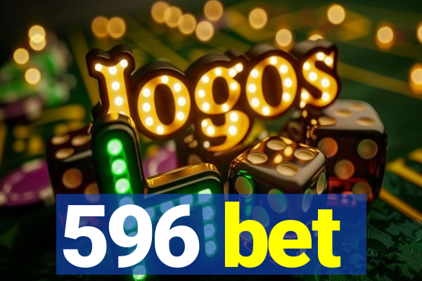 596 bet