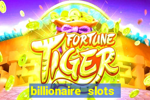 billionaire slots slots game