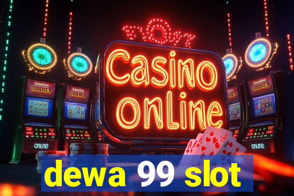 dewa 99 slot