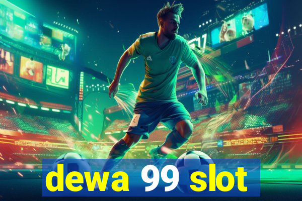 dewa 99 slot