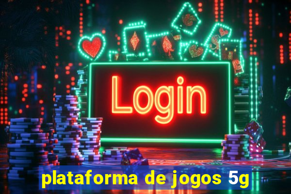 plataforma de jogos 5g