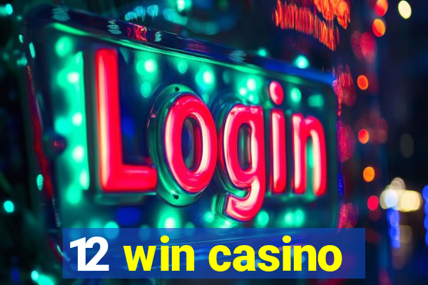 12 win casino