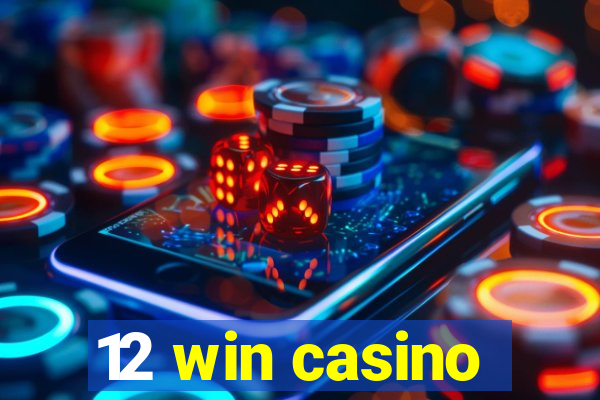 12 win casino