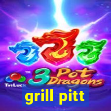 grill pitt