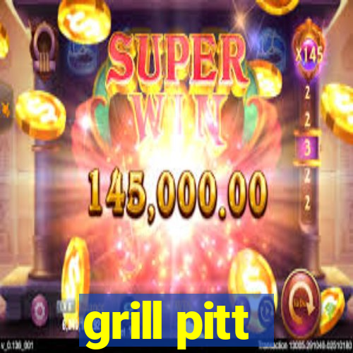 grill pitt