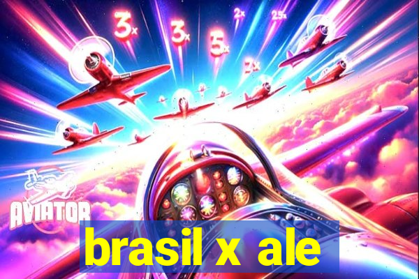 brasil x ale