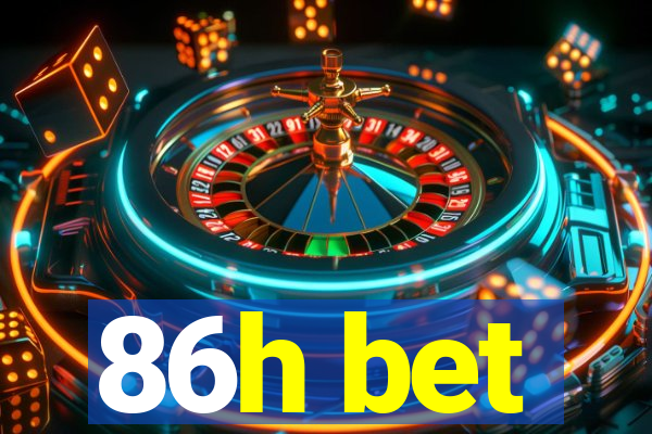 86h bet