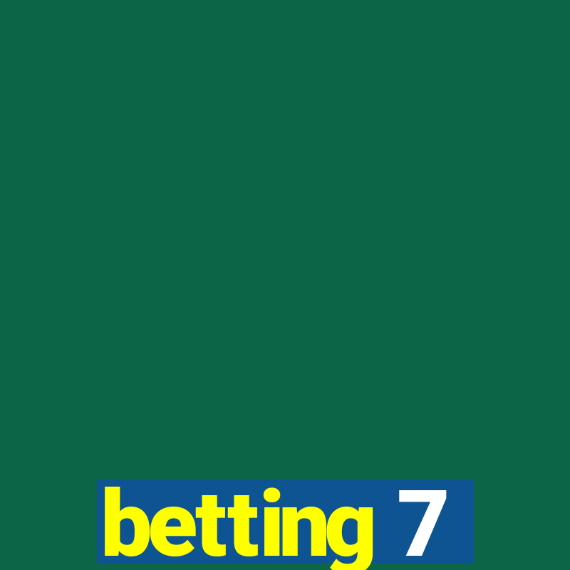 betting 7