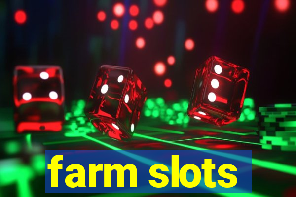 farm slots