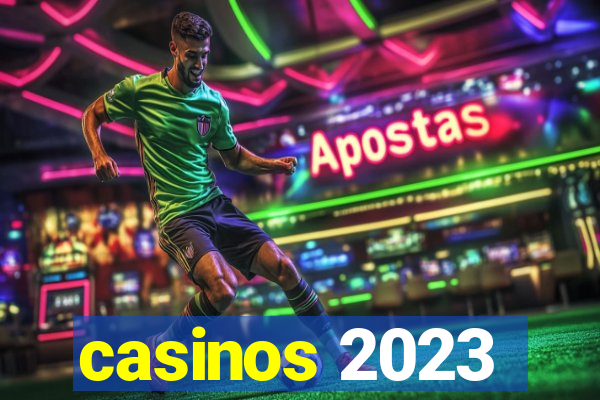 casinos 2023