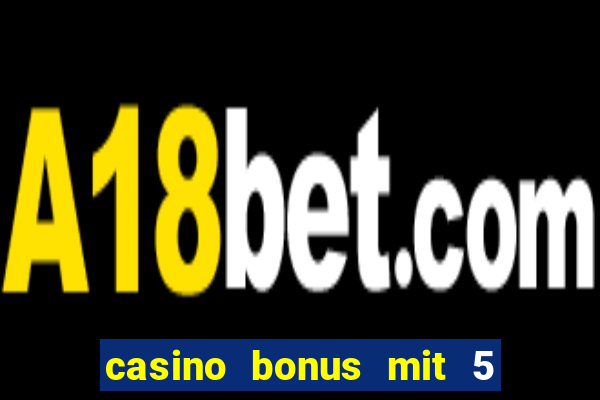 casino bonus mit 5 euro einzahlung