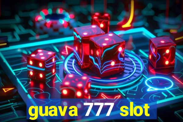 guava 777 slot