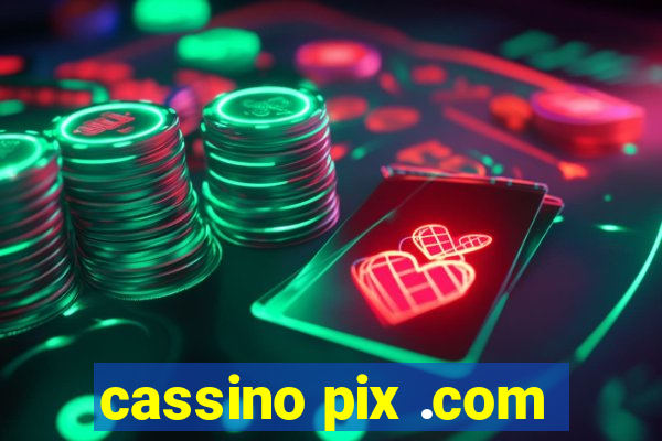 cassino pix .com