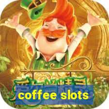 coffee slots