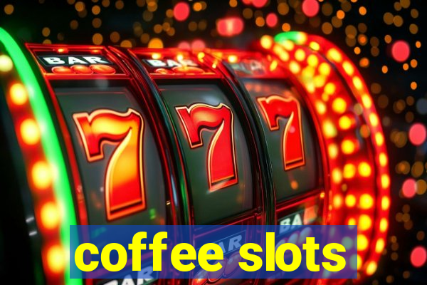 coffee slots