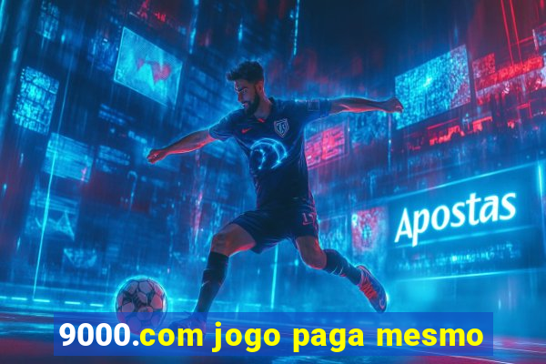 9000.com jogo paga mesmo