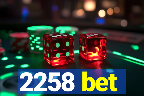 2258 bet