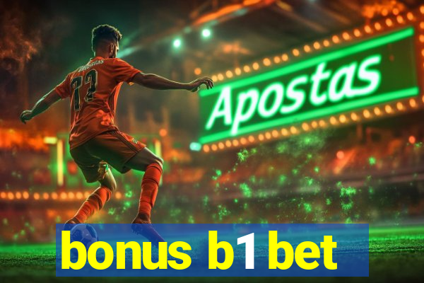 bonus b1 bet