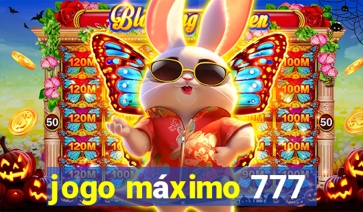 jogo máximo 777