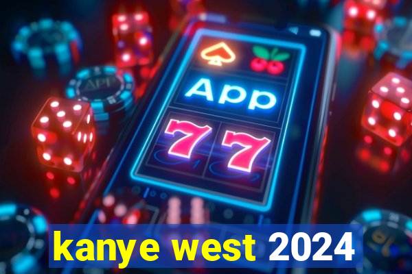 kanye west 2024