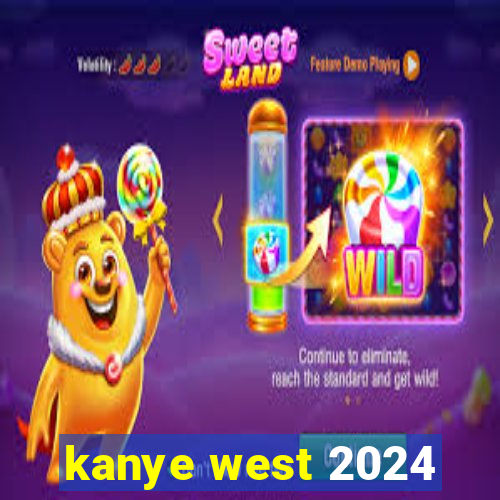 kanye west 2024