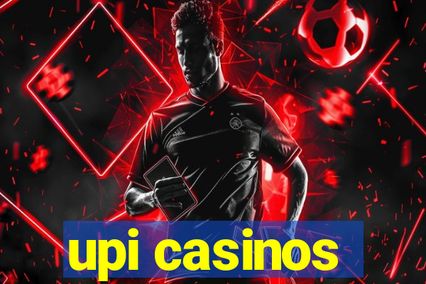 upi casinos