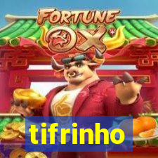 tifrinho