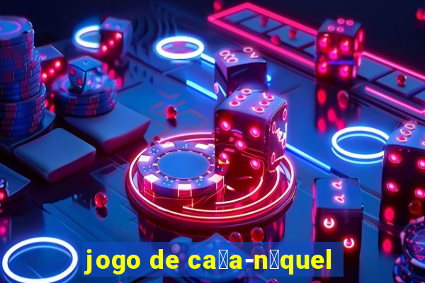 jogo de ca莽a-n铆quel