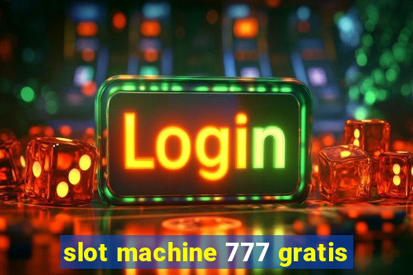 slot machine 777 gratis