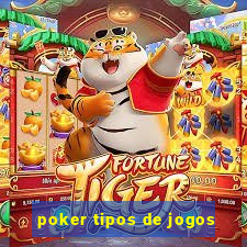 poker tipos de jogos