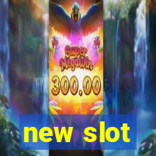 new slot