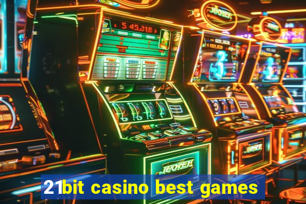 21bit casino best games