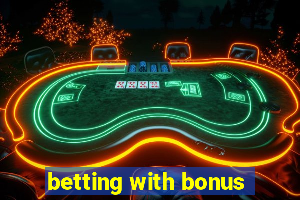 betting with bonus