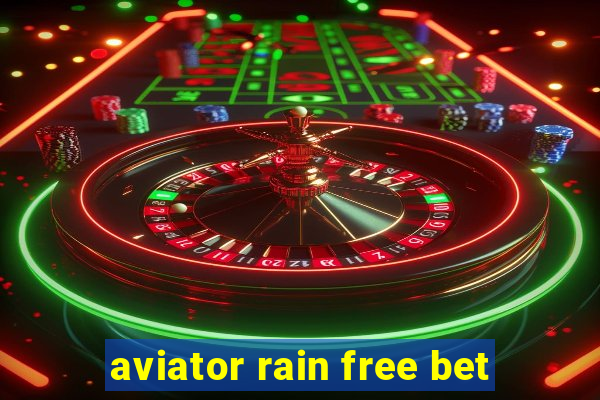 aviator rain free bet