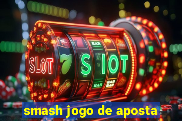 smash jogo de aposta