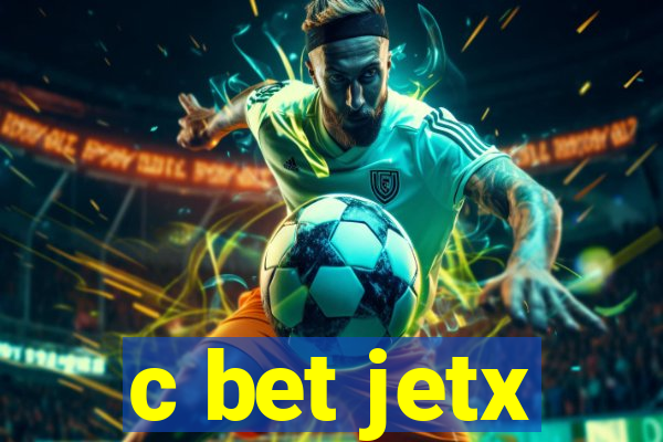 c bet jetx