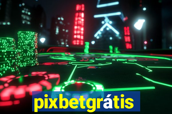 pixbetgrátis