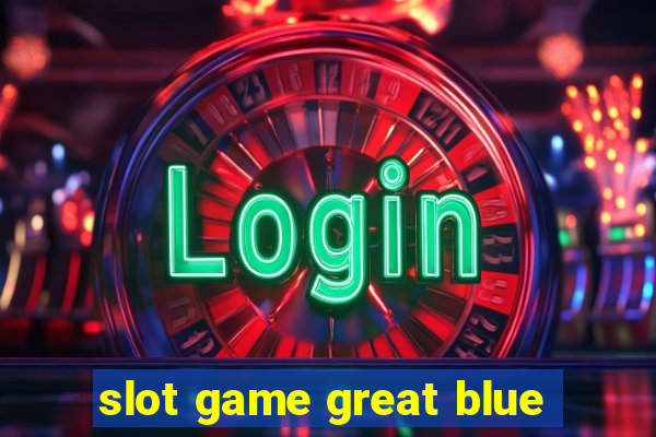 slot game great blue