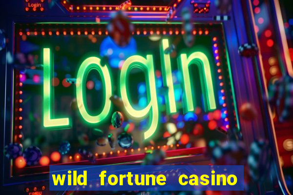 wild fortune casino online gambling