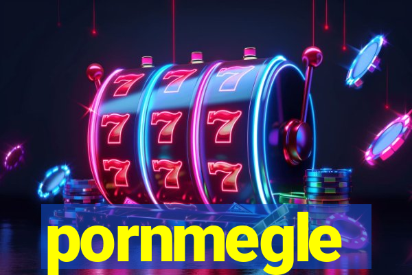 pornmegle