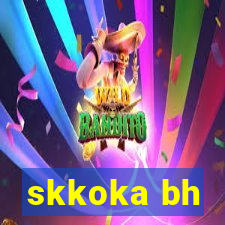 skkoka bh