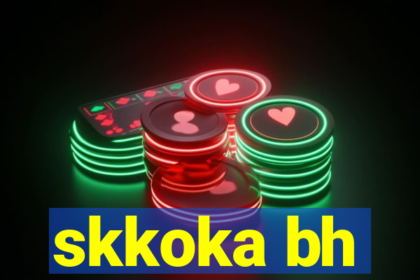 skkoka bh