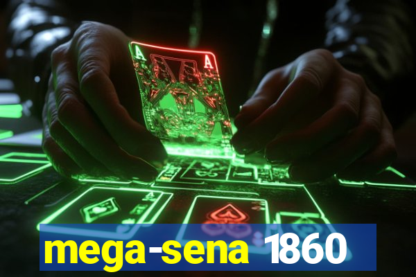 mega-sena 1860