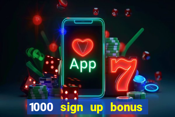 1000 sign up bonus casino no deposit bonus india